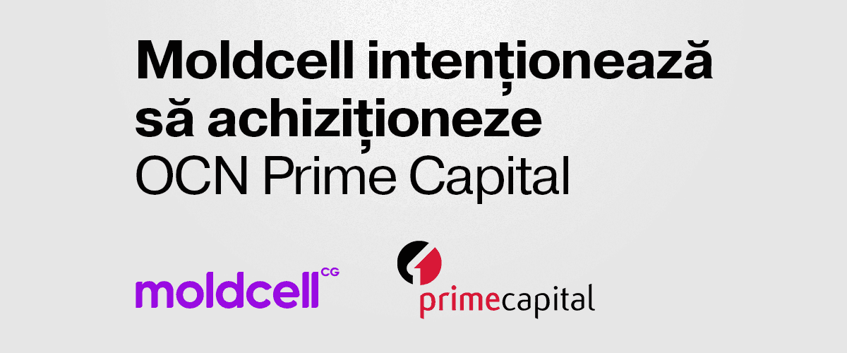 Moldcell intenționează să achiziționeze OCN Prime Capital SRL