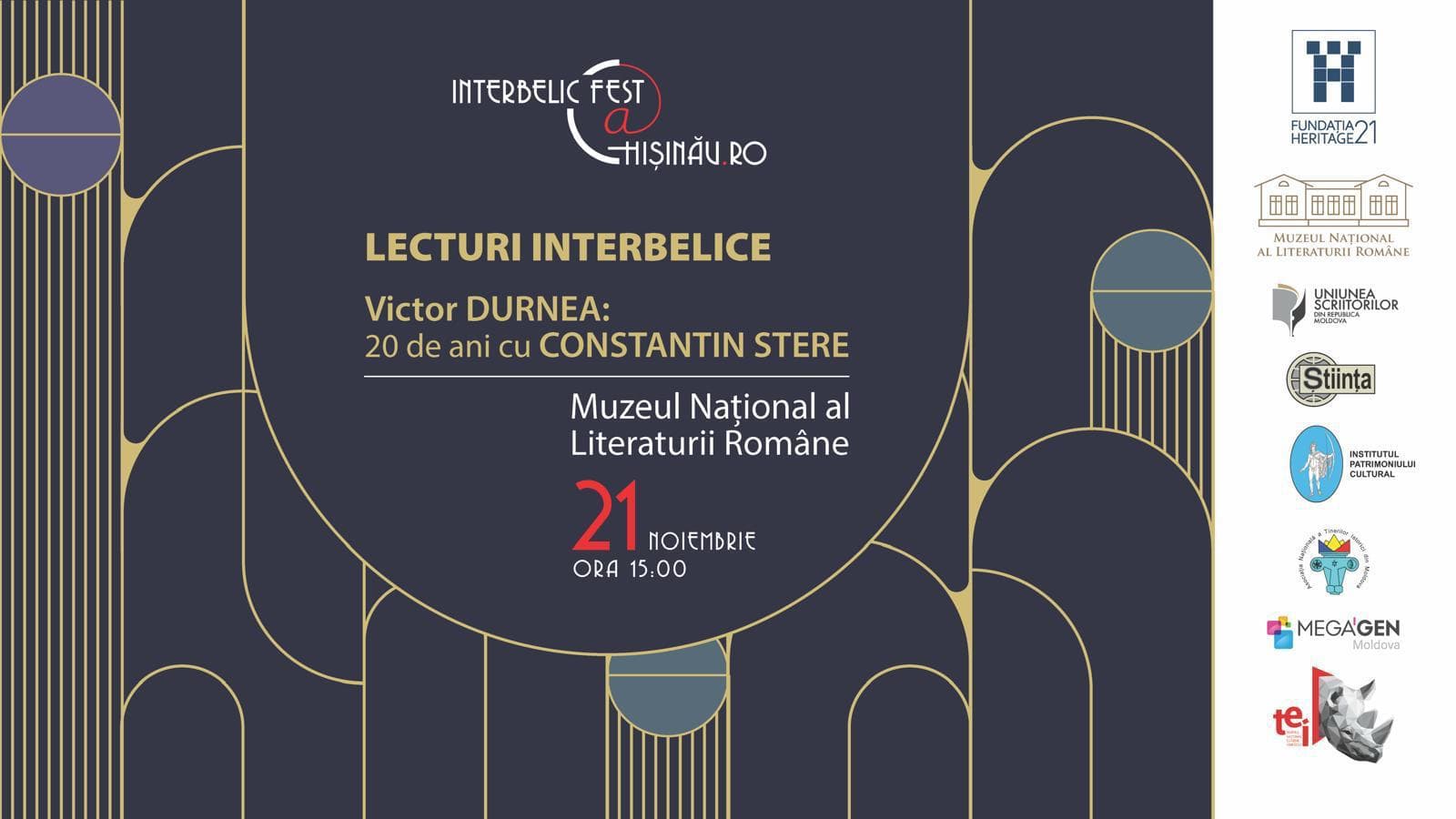 Lecturi Interbelice – Victor Durnea: „20 de ani cu Constantin Stere” // Conferință-lectură, organizată la Muzeul Național al Literaturii Române