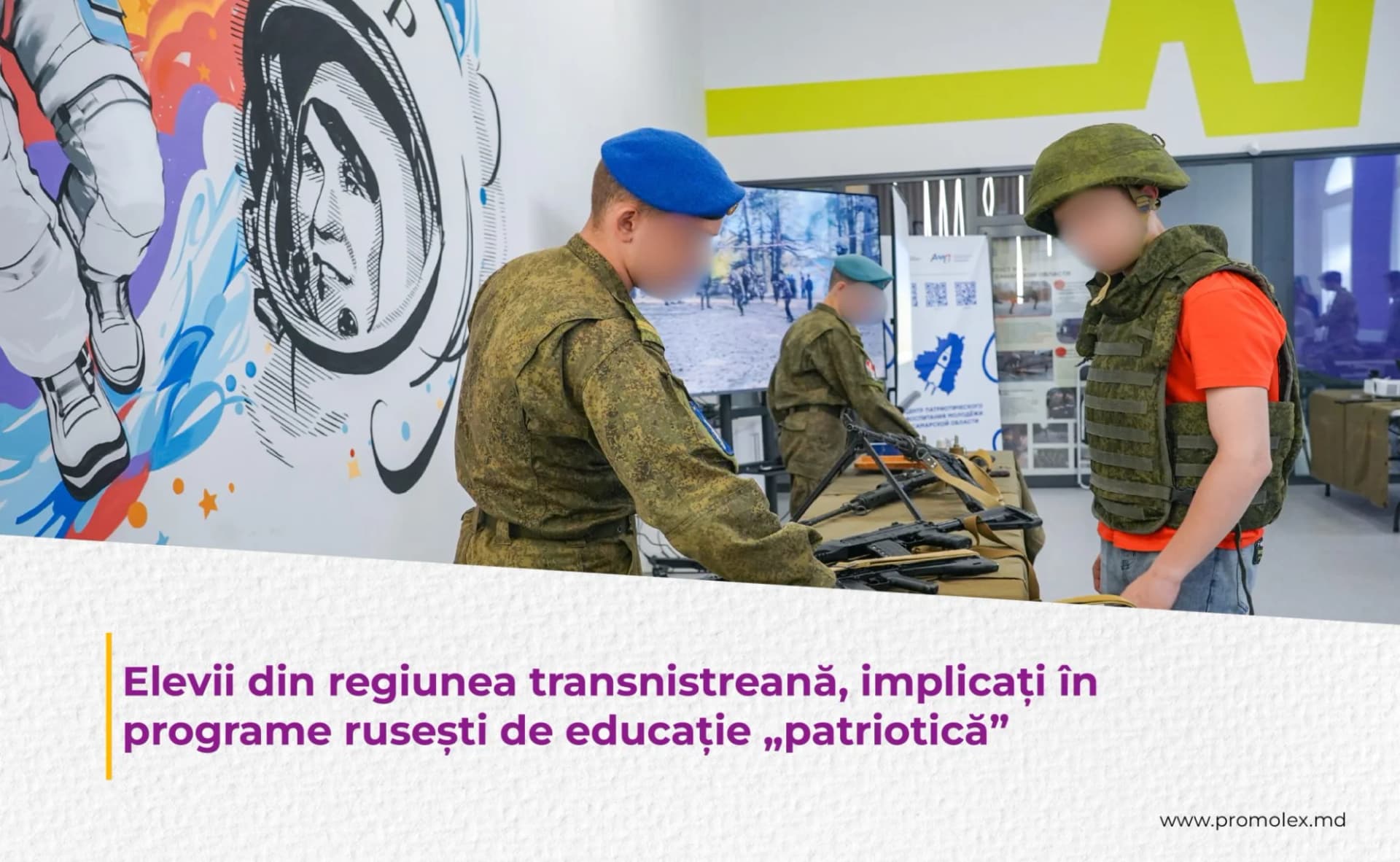 Promo-LEX: Copii din regiunea transnistreană, trimiși la programe rusești de educație militar-patriotică
